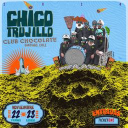 CHICO TRUJILLO / Sabado 23 / Club Chocolate