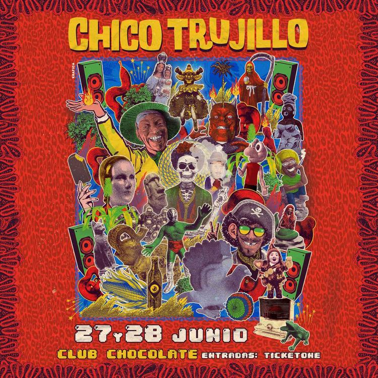 CHICO TRUJILLO / Viernes 27 / Club Chocolate