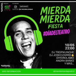 MIERDA MIERDA FIESTA #DIADELTEATRO