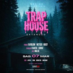 Traphouse Extended Sábado 7 Marzo